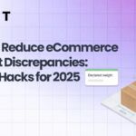 How to Reduce eCommerce Weight Discrepancies: Smart Hacks for 2025